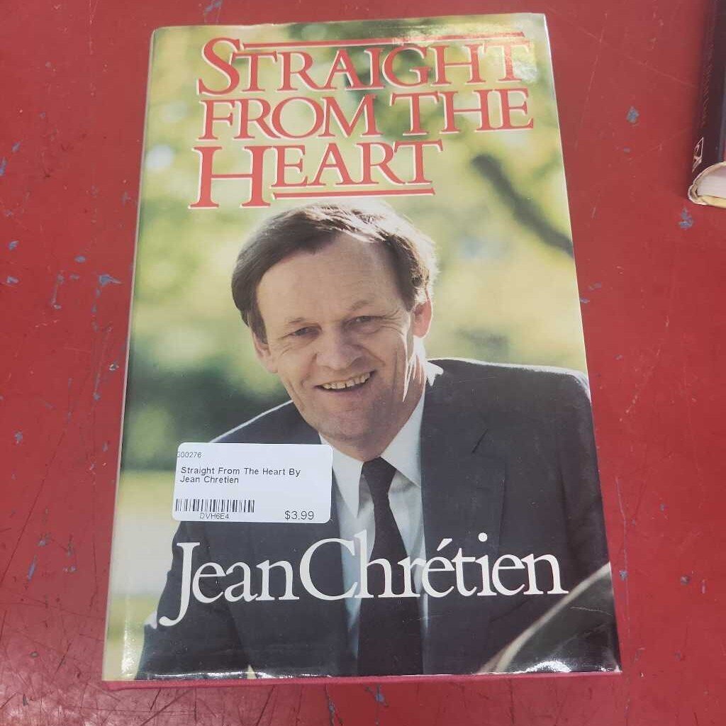 Straight From The Heart By Jean Chretien