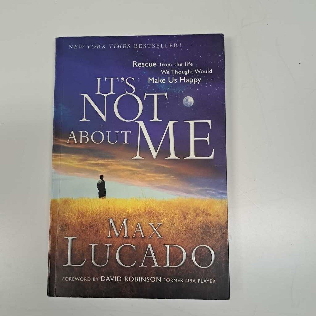It's Not About Me By Max Lucado
