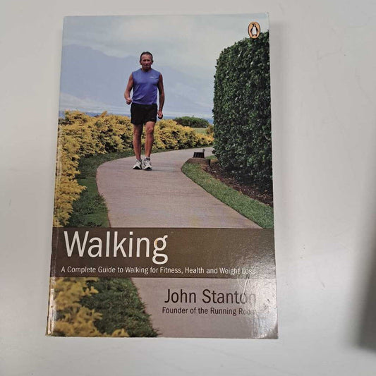 Walking A Complete Guide For Fitness And Weight Loss By John Stanton