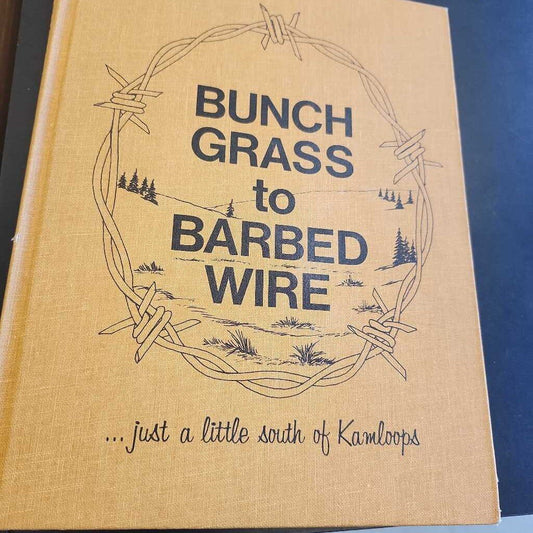 Bunch Of Grass To Barbed Wire ....Just A little South OF Kamlops
