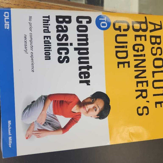 Absolute Beginner's Guide To Computer Basis