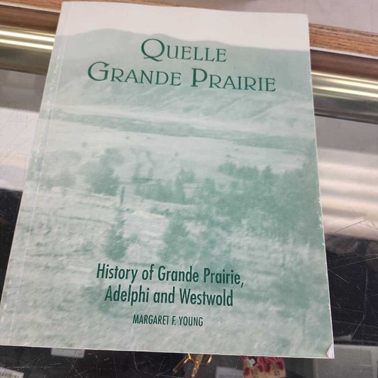 Quelle Grande Prairie History Of Grande