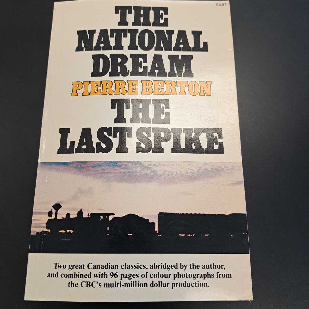 The National Dream Pierre Burton The Last Spike