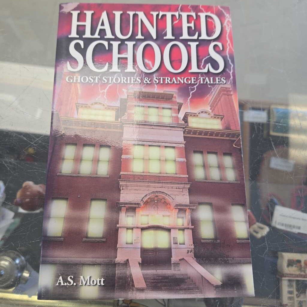 Haunted Schools By A.S.Mott
