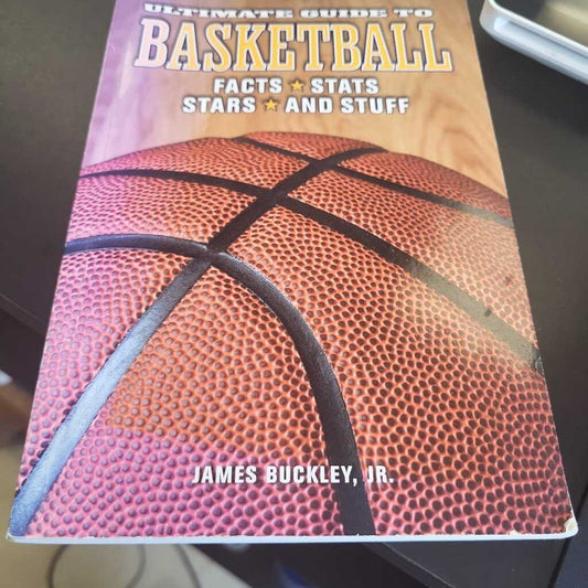 Ultimate Guide To Basketball By James Buckley Jr