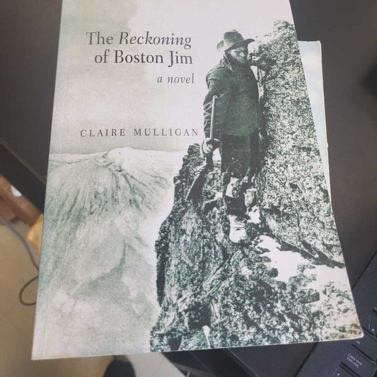 The Reckoning of Boston Jim By Claire Mulligan