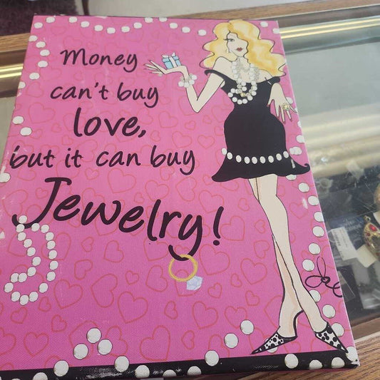 Money Cant Buy Love But It Can Buy Jewelry