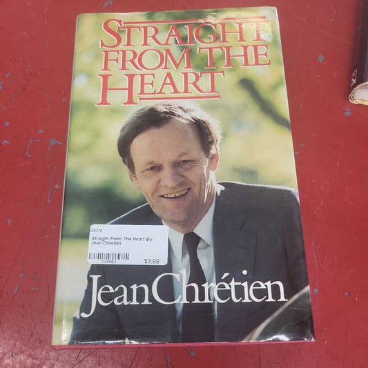 Straight From The Heart By Jean Chretien