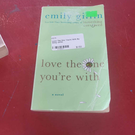 Love The One You're With By Emily Giffin