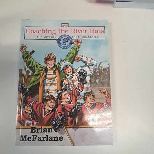 Coaching The River Rats BY Brian McFarlane