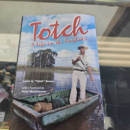 Totch A Life In The Everglades