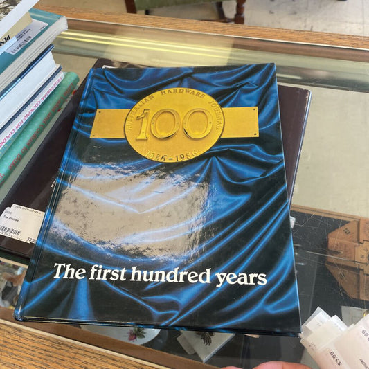 Australian Hardware Journal: The First 100 Years