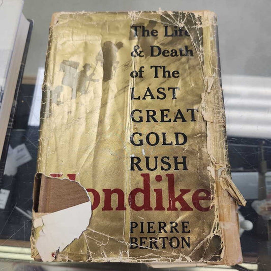 The Life And Death Of The Last Great Gold Rush By Pierre Berton