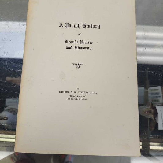 A Parish History Of Grande Prairie And Shuswap