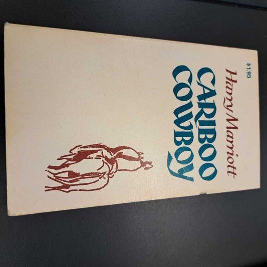 Cariboo Cowboy By Harry Marriot