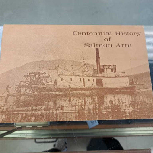 Centennial History Of Salmon Arm