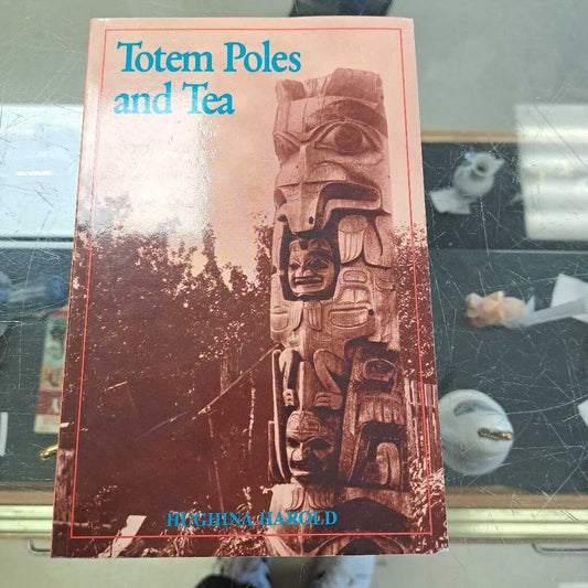 Totem Poles And Tea By Hughina Harold