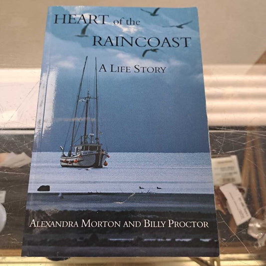 Heart Of The RainCoast By Alexandra Morton And Billy Proctor