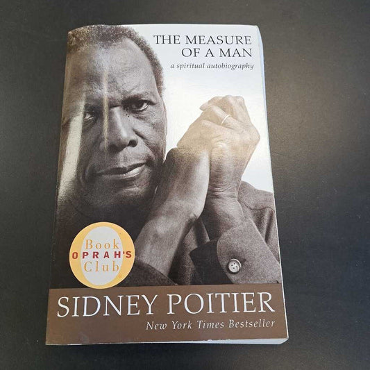 The Measure Of A Man A Spiritual Autobiography By Sidney Poitier