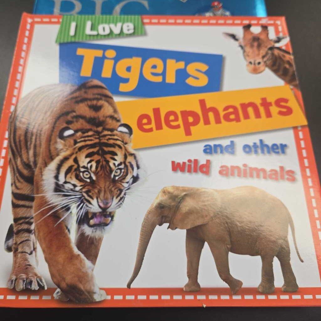 I love Tigers/Elephants & Other Wild Animals