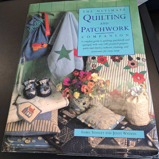 The Ultimate Quilting & Patchwork Companion