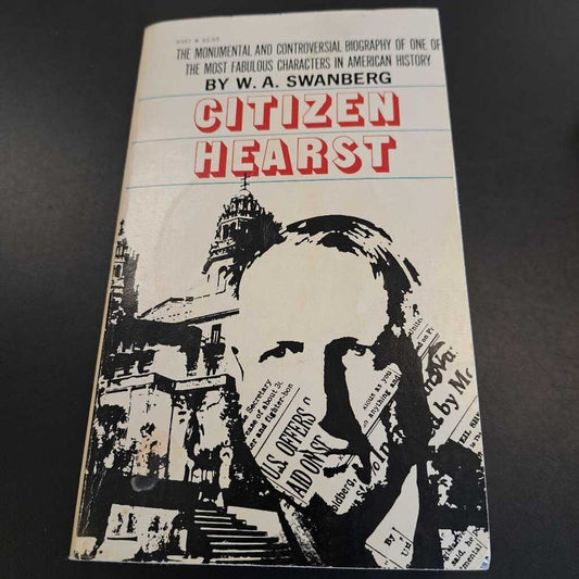 Citizen Hearst By W.A. Swanberg