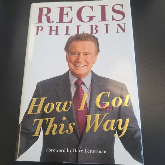 How I Got This Way By Regis Philbin