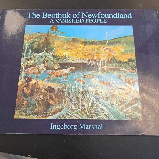 The Beothuk Of Newfoundland A Vanished People