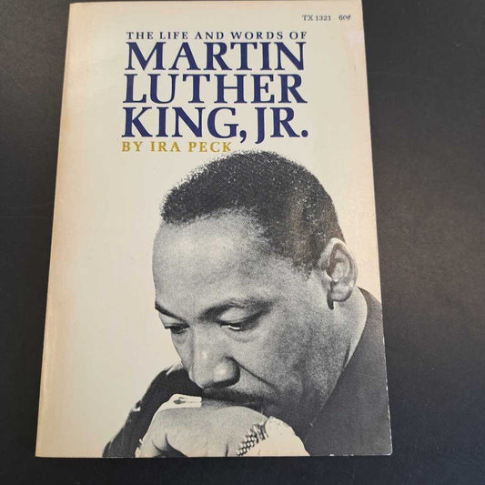 The Life And Words Of Martin Luther King Jr/ By Ira Pack