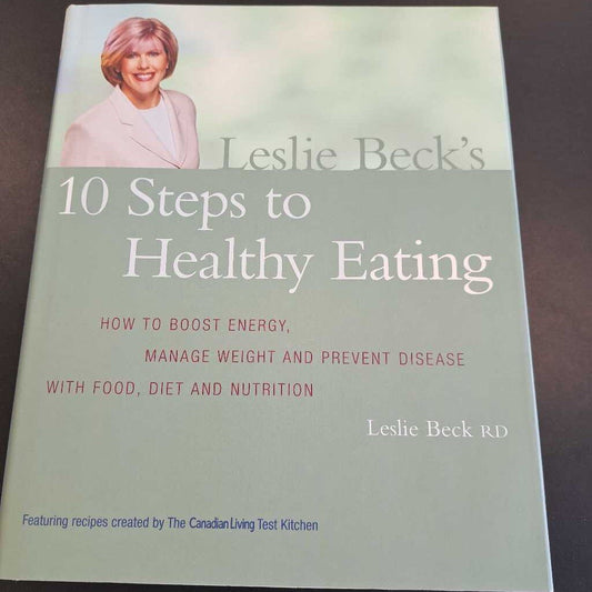 10 Steps To Healthy Eating By Leslie Beck