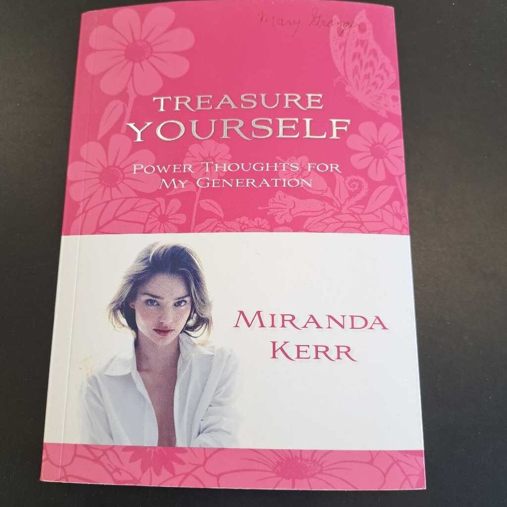 Treasure Yourself Power Thoughts For My Generation By Miranda Kerr