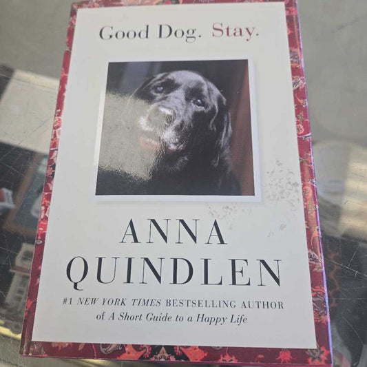 Good Boy. Stay. By Anna Quindlen