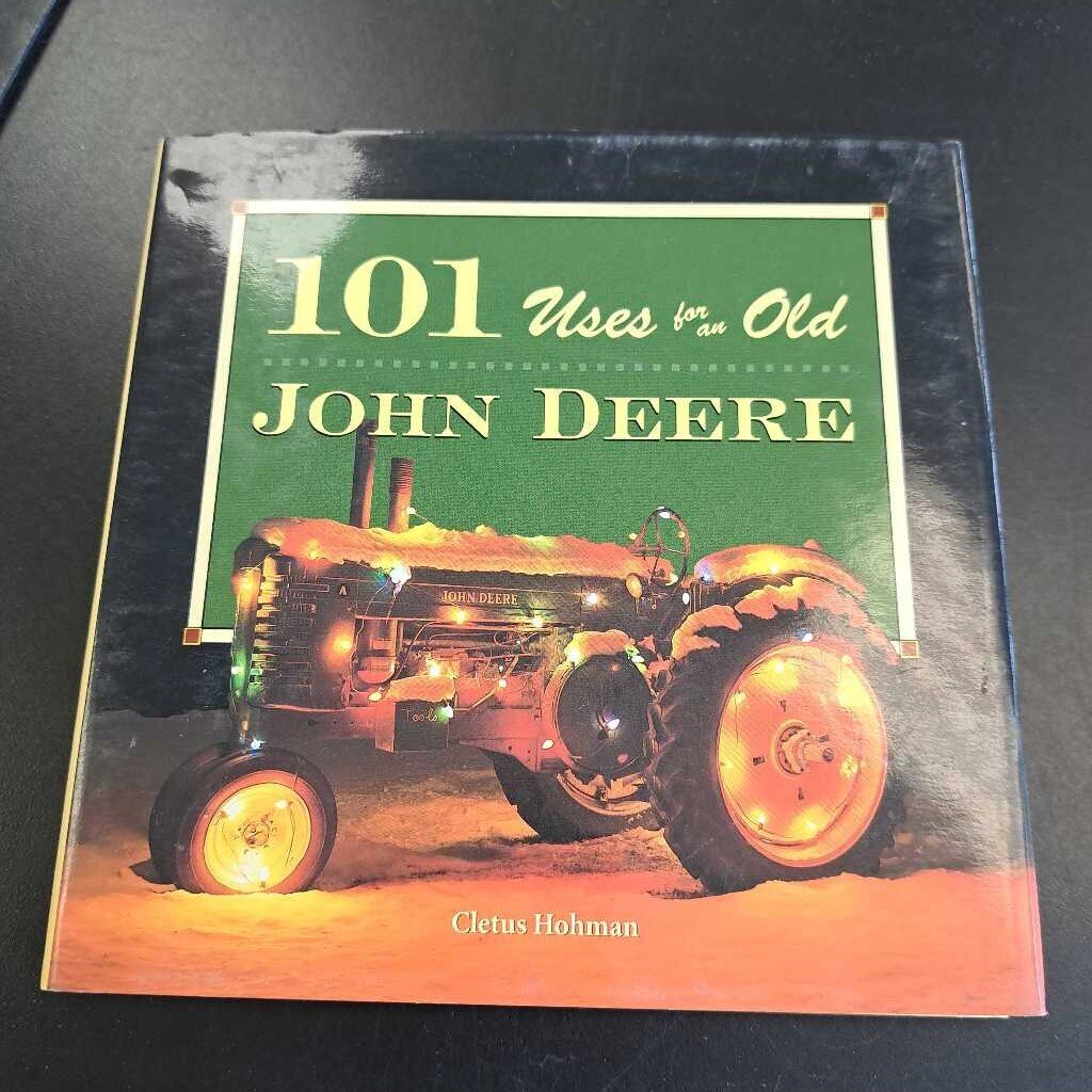 101 Uses For An Old John Deere