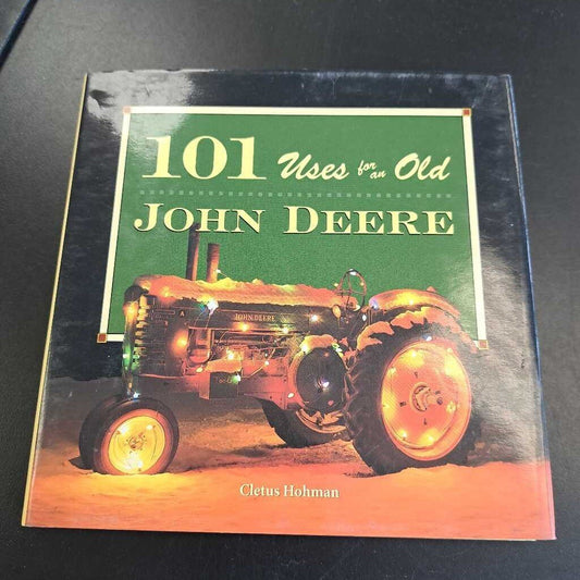 101 Uses For An Old John Deere