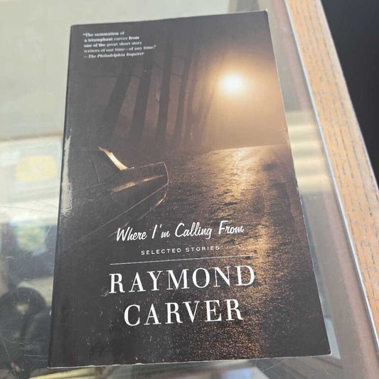 Where I'm Calling From By Raymond Carver